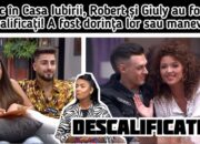 Casa iubirii 29 Septembrie, Robert și Giuly descalificați că ar fi încălcat regulamentul